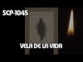 SCP-1045: Vela de la vida (Español Latino)