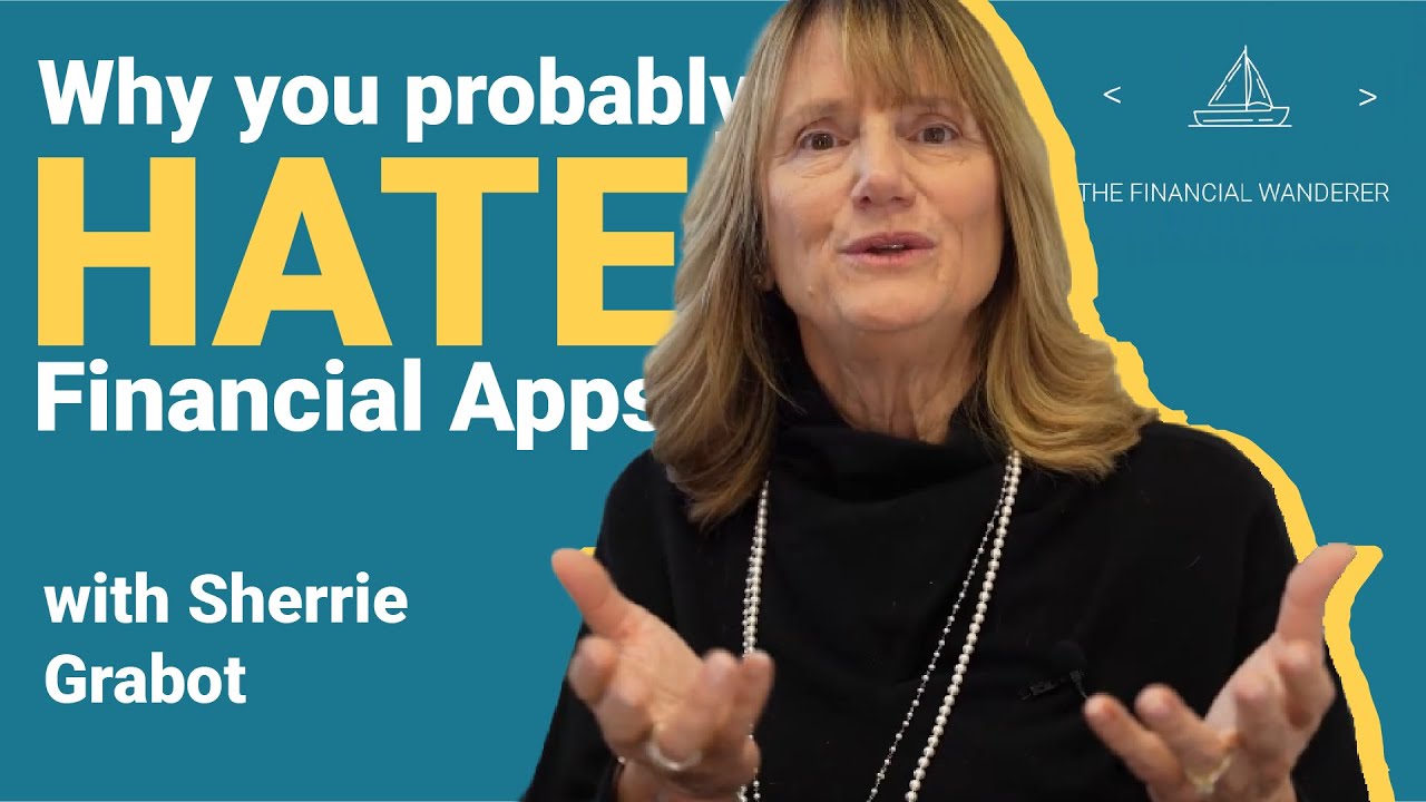 The Financial Wanderer | Why you probably HATE Financial Apps