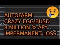 Autofarm: crazy 8 Million % APY & Impermanent Loss on EGG-BUSD Farm