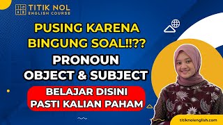 Trik Mudah Memahami Object Pronoun Dalam Bahasa Inggris | PASTI LANGSUNG PAHAM DAN MENGERTI