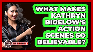 What Makes Kathryn Bigelow