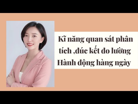 Video: Kỹ năng quan sát trong tư vấn là gì?