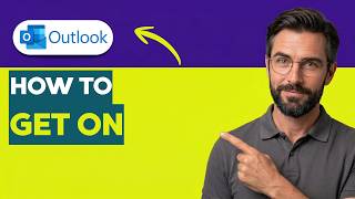 How to Get on Outlook [2026 Full Guide]