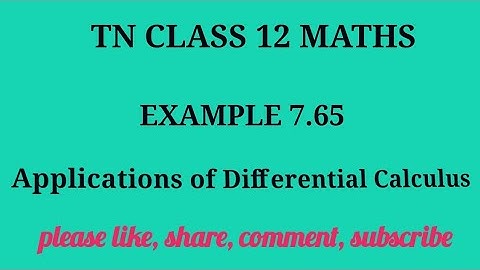Tn 12 maths| example 7.65 |state board | Application of Differential Calculus |gmrrao maths|