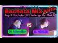 (바차타) 어텐션 vs 몽구🔥최고의 K바차타 DJ 챌린지 5년 만의 리매치🔥 그들이 선택한 곡들과 그 안에 담긴 특별한 이야기 Bachata Music Playlist