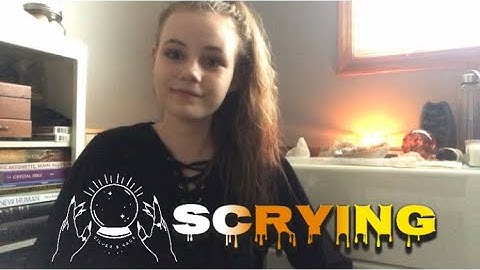 SCRYING: mirror, candle, crystal ball gazing E137