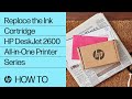 Replace the Ink Cartridge | HP DeskJet 2600 All-in-One Printer Series | @HPSupport