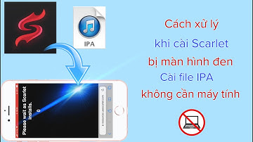 Cách xử lý khi cài Scarlet bị đen màn hình | Cài file ipa không cần máy tính @hadu75tv