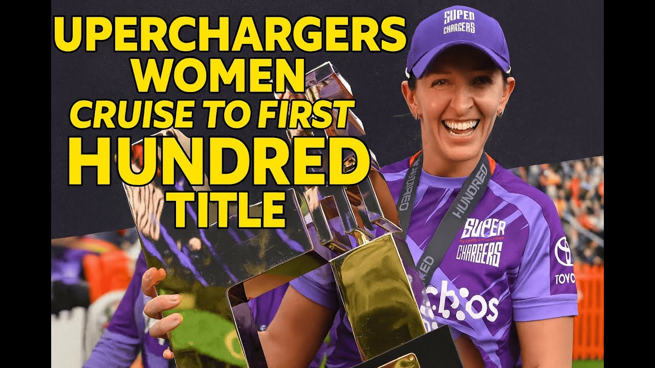 The Hundred 2025 results: Northern Superchargers beat Southern Brave to win first women's title