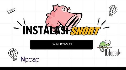 INSTALLING & CONFIGURING SNORT| INSTALASI SNORT WINDOWS 11