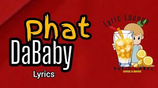 DaBaby - Phat (lyrics)