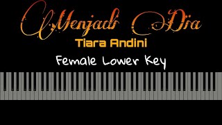 Menjadi Dia - Tiara Andini [Karaoke Piano - Female Lower Key]