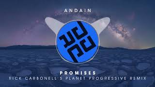 Andain - Promises (Rick Carbonell's Planet Progressive Remix)