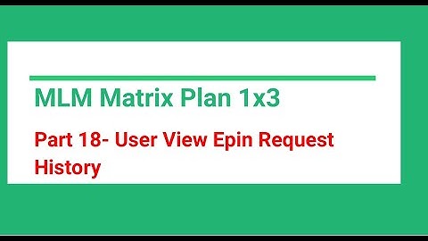 Part 18 - User View Epin Request History l | MLM Website using PHP and MySQL | Matrix Plan 1X3