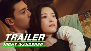 Official Trailer: Night Wanderer | 夜旅人 | Deng Lun 邓伦,Ni Ni 倪妮 | iQiyi