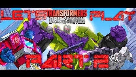 Lets Play Transformers Devastation Part 2  Megatron Approaches