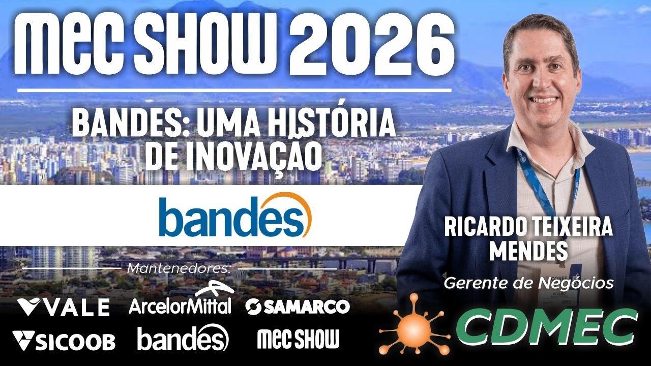 BANDES: Uma história de inovação - Ricardo Teixeira Mendes - CDMEC - MecShow 2026