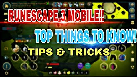 RuneScape 3 Mobile Guide - Top Things You Should Know! Tip and Tricks