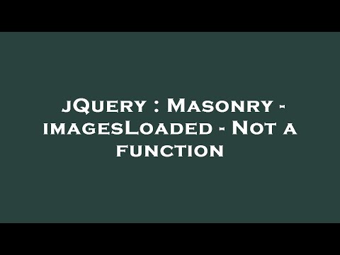 jQuery : Masonry - imagesLoaded - Not a function