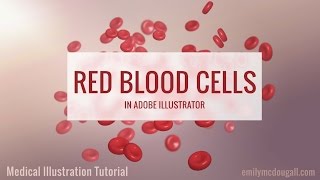 Medical Illustration Tutorial: Create Red Blood Cells Using Adobe Illustrator