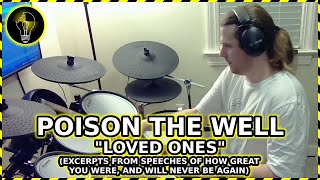 Poison The Well - &quot;Loved Ones (Excerpts from Speeches of How Great You Were, &amp; Will Never Be Again)&quot;