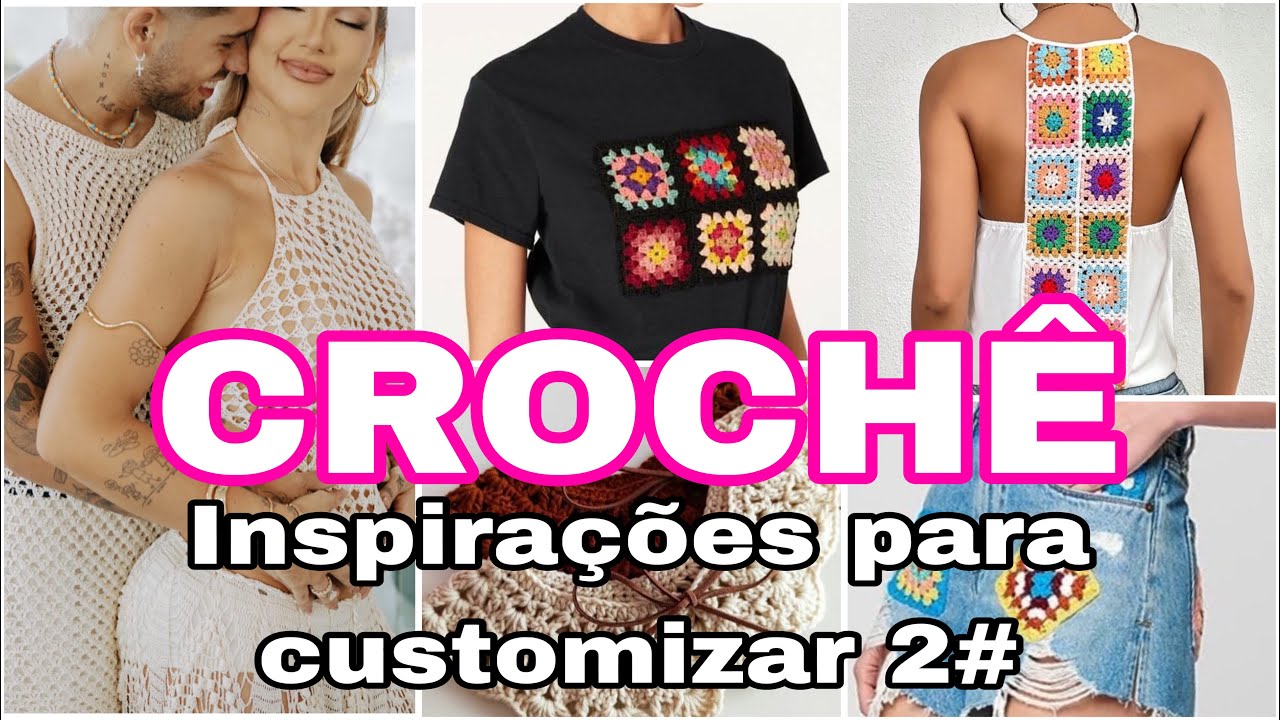 Muitas INSPIRAÇÕES para customizar roupas usando CROCHÊ / ideias para customizar roupas com crochê