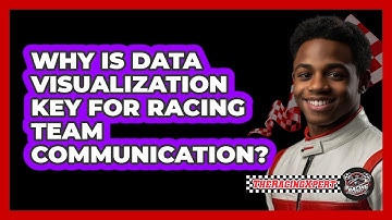 Why Is Data Visualization Key For Racing Team Communication? - The Racing Xpert
