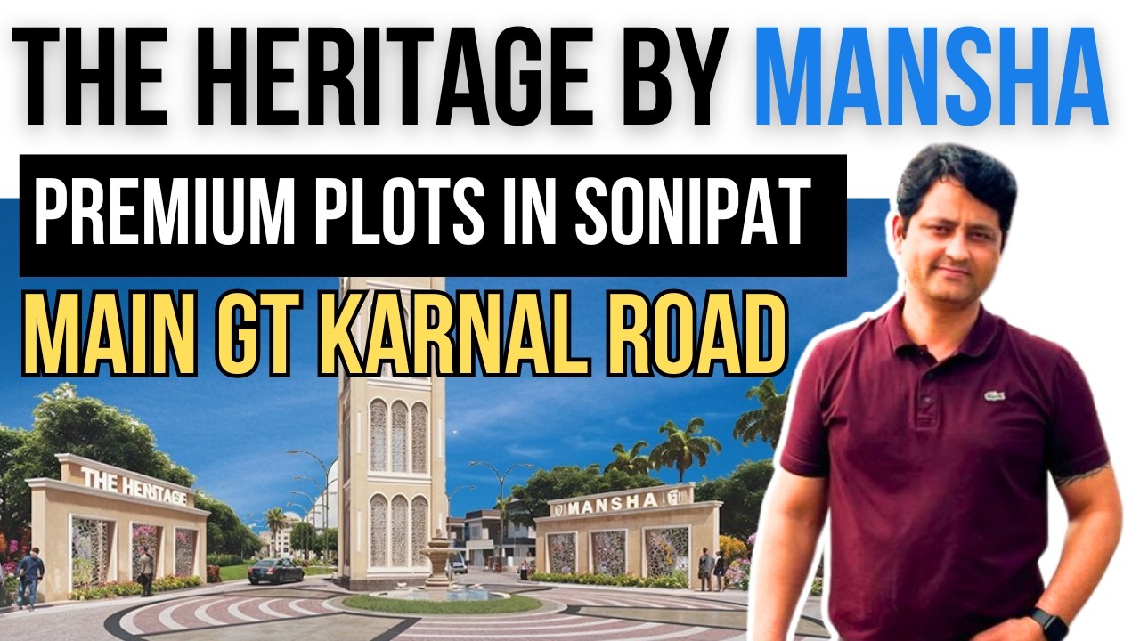 Mansha Heritage Sonipat | Gated Plots & Independent Floors on Delhi–Chandigarh Highway