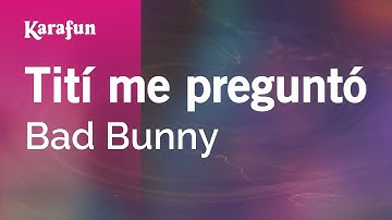 Tití me preguntó - Bad Bunny | Karaoke Version | KaraFun