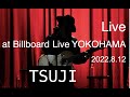 TSUJI  Live at Billboard Live YOKOHAMA