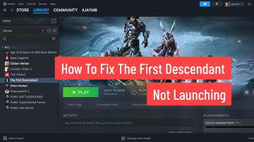 How to Fix the First Descendant Not Launching on Steam