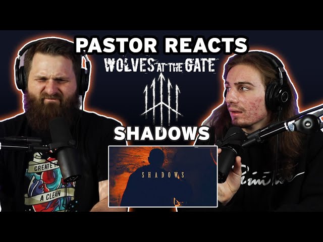 Wolves at the Gate Shadows // Pastor Rob Reaction and Lyric Analysis