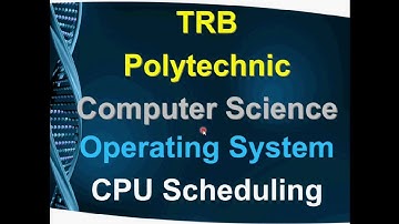 4. TRB Polytechnic Computer Science Operating System CPU Scheduling in Tamil | CS OS CPU Scheduling