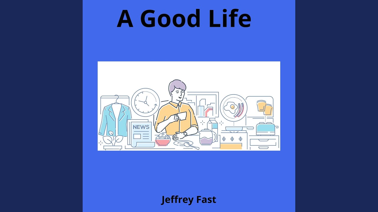 A Good Life YouTube