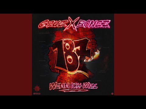 Gzuz & Bonez MC - Wenn ich will