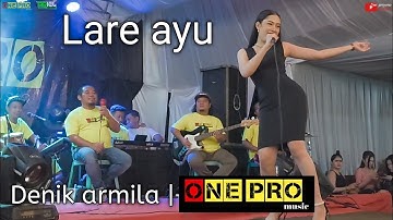 Lare ayu - Denik armila | One pro