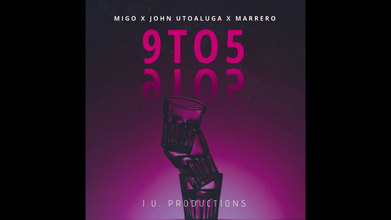 Watch 9to5 by Migo x John Utoaluga x Marrero on YouTube Watch 9to5 by Migo x John Utoaluga x Marrero on YouTube