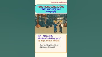 Tiếng Trung Công Xưởng: Nhận lệnh công việc trong ngày