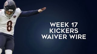 Kickers To Add Waiver Wire Week 17 Fantasy Football
