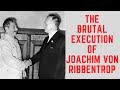 The BRUTAL Execution Of Joachim von Ribbentrop - Hitler's Foreign Minister