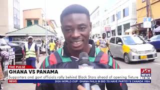 Ghana vs Panama: Supporters and govt officials rally behind Black Stars ahead of fixture | The Pulse