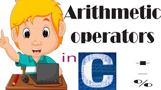 Lecture:-12 || Arithmetic Operators in c || Full Explained With Examples || C Tutorials