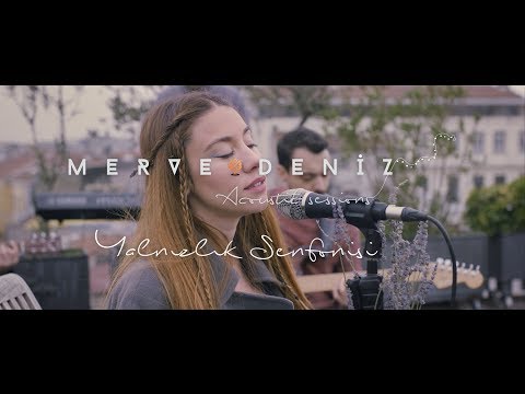 Yalnızlık Senfonisi (Cover) - Merve Deniz Acoustic Sessions