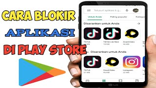 Cara Blokir Aplikasi Di Google Play Store Youtube