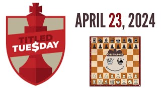 Vakhidov, J vs Rakhmanov, Ale || Titled Tuesday 23rd April Early 2024 #TitledTuesday