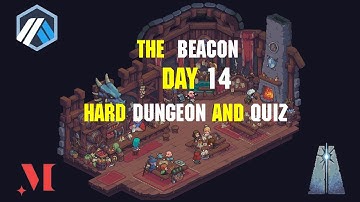 The Beacon Day 14 Dungeon and Quiz