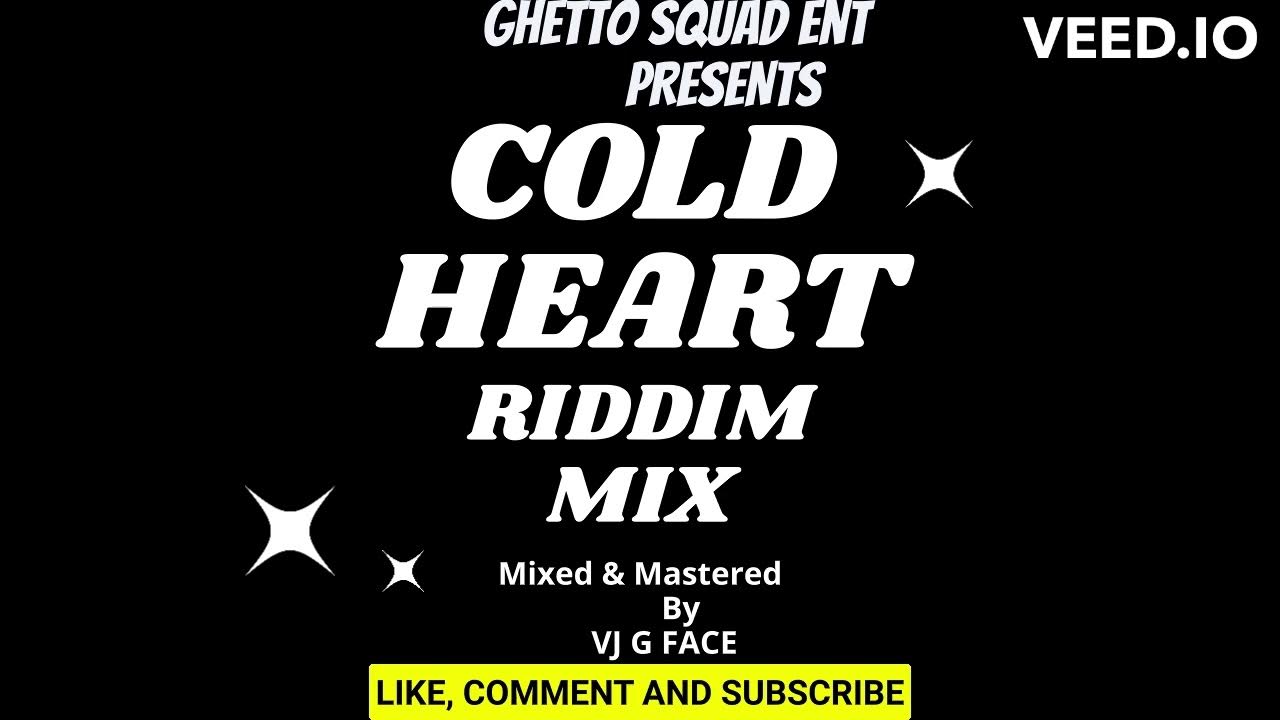 VJ G FACE COLD HEART RIDDIM MIXTAPE YouTube