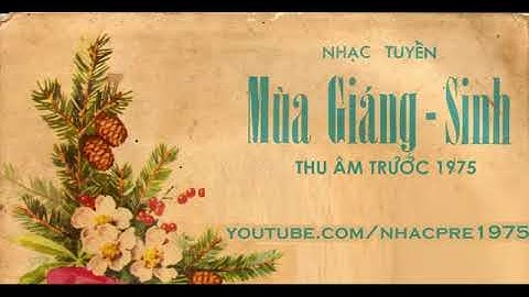 Nhạc Giáng Sinh Xưa Tuyển Chọn - Thu Âm Trước 1975