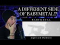 FIRST TIME HEARING - BABYMETAL -  LIGHT AND DARKNESS ( REACTION )