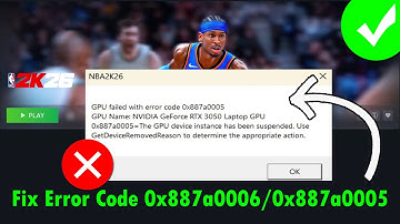 NBA 2K26 GPU-fout met foutcode 0x887a0006/0x887a0005 oplossen | NBA 2K26 GetDeviceRemovedReason FIX